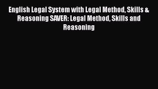 [Read book] English Legal System with Legal Method Skills & Reasoning SAVER: Legal Method Skills