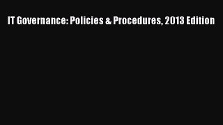 [Read book] IT Governance: Policies & Procedures 2013 Edition [PDF] Full Ebook
