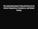 [Read book] The Legal Environment Today: Business In Its Ethical Regulatory E-Commerce and
