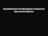 [Read book] Brandishing the First Amendment: Commercial Expression in America [PDF] Full Ebook