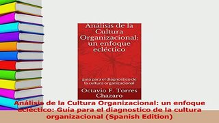 Download  Análisis de la Cultura Organizacional un enfoque ecléctico Guía para el diagnostico de PDF Free