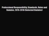 [Read book] Professional Responsibility Standards Rules and Statutes 2015-2016 (Selected Statutes)