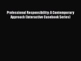 [Read book] Professional Responsibility: A Contemporary Approach (Interactive Casebook Series)