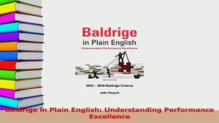 Read  Baldrige in Plain English Understanding Performance Excellence Ebook Free