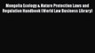 [Read book] Mongolia Ecology & Nature Protection Laws and Regulation Handbook (World Law Business