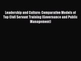 [Read book] Leadership and Culture: Comparative Models of Top Civil Servant Training (Governance