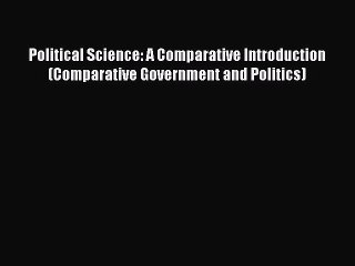 Download Video: [Read book] Political Science: A Comparative Introduction (Comparative Government and Politics)