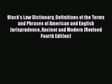 [Read book] Black's Law Dictionary Definitions of the Terms and Phrases of American and English