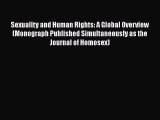 [Read book] Sexuality and Human Rights: A Global Overview (Monograph Published Simultaneously