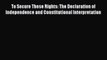[Read book] To Secure These Rights: The Declaration of Independence and Constitutional Interpretation