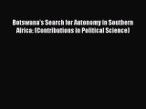 [Read book] Botswana's Search for Autonomy in Southern Africa: (Contributions in Political