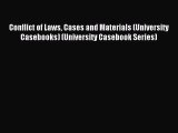 [Read book] Conflict of Laws Cases and Materials (University Casebooks) (University Casebook