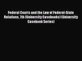 [Read book] Federal Courts and the Law of Federal-State Relations 7th (University Casebooks)
