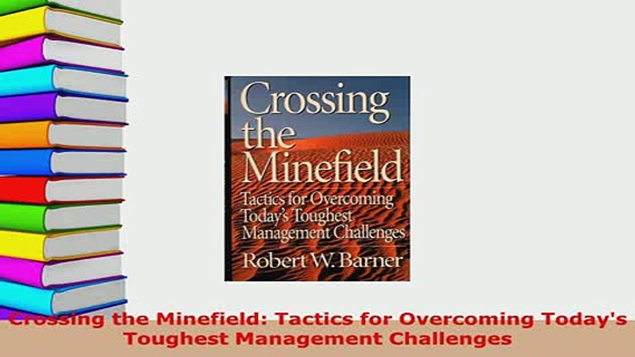 Download  Crossing the Minefield Tactics for Overcoming Todays Toughest Management Challenges Free Books