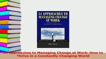 Read  54 Approaches to Managing Change at Work How to Thrive in a Constantly Changing World Ebook Free