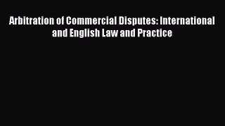 [Read book] Arbitration of Commercial Disputes: International and English Law and Practice