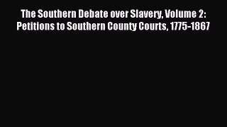 [Read book] The Southern Debate over Slavery Volume 2: Petitions to Southern County Courts