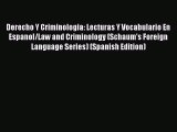 [Read book] Derecho Y Criminologia: Lecturas Y Vocabulario En Espanol/Law and Criminology (Schaum's