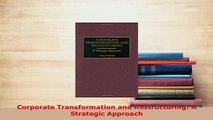 PDF  Corporate Transformation and Restructuring A Strategic Approach Download Full Ebook