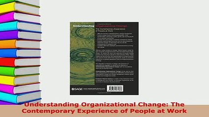 PDF  Understanding Organizational Change The Contemporary Experience of People at Work Read Online