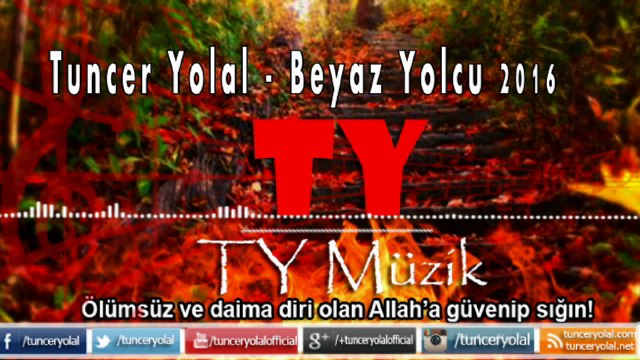 Tuncer Yolal - Beyaz Yolcu 2016 ilahi (Medine)
