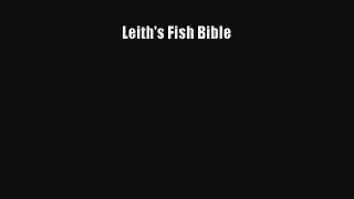 Read Leiths Fish Bible Ebook Free