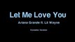 Ariana Grande ft. Lil Wayne - Let Me Love You (Karaoke)