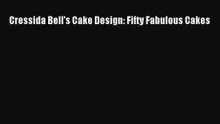 Read Cressida Bell's Cake Design: Fifty Fabulous Cakes Ebook Free