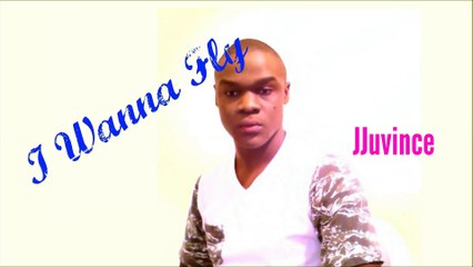 I Wanna Fly  {Official Music} (Audio)* - JJuvince