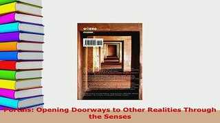 Download  Portals Opening Doorways to Other Realities Through the Senses Read Online