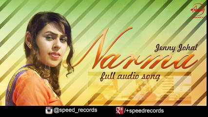 Narma (Full Audio Song) - Jenny Johal - Punjabi Songs 2016 - Songs HD