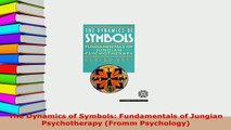 PDF  The Dynamics of Symbols Fundamentals of Jungian Psychotherapy Fromm Psychology Download Online