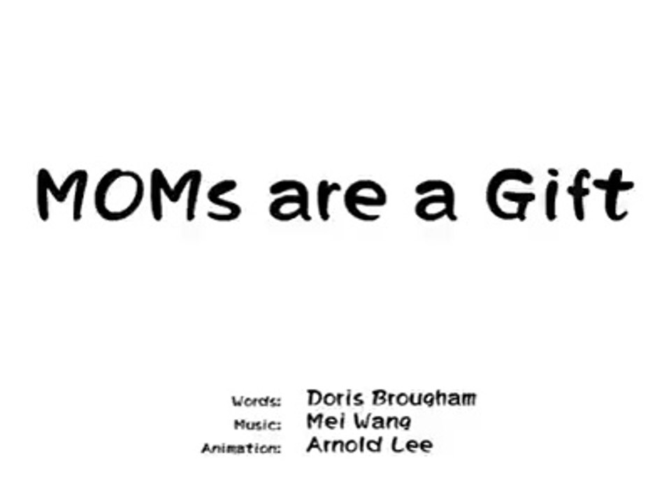 Mom is  a gift