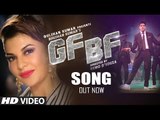 GF BF Video Song OUT Now | Sooraj Pancholi, Jacqueline Fernandez | Gurinder Seagal