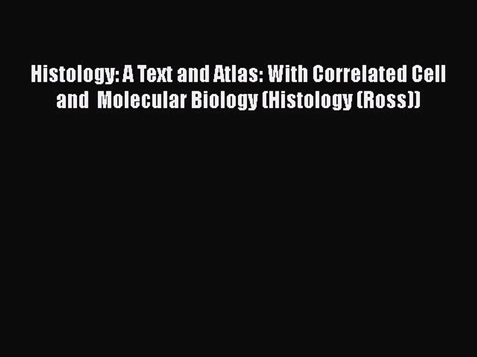 [PDF] Histology: A Text and Atlas: With Correlated Cell and  Molecular Biology (Histology (Ross))