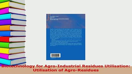 PDF  Biotechnology for AgroIndustrial Residues Utilisation Utilisation of AgroResidues Download Online