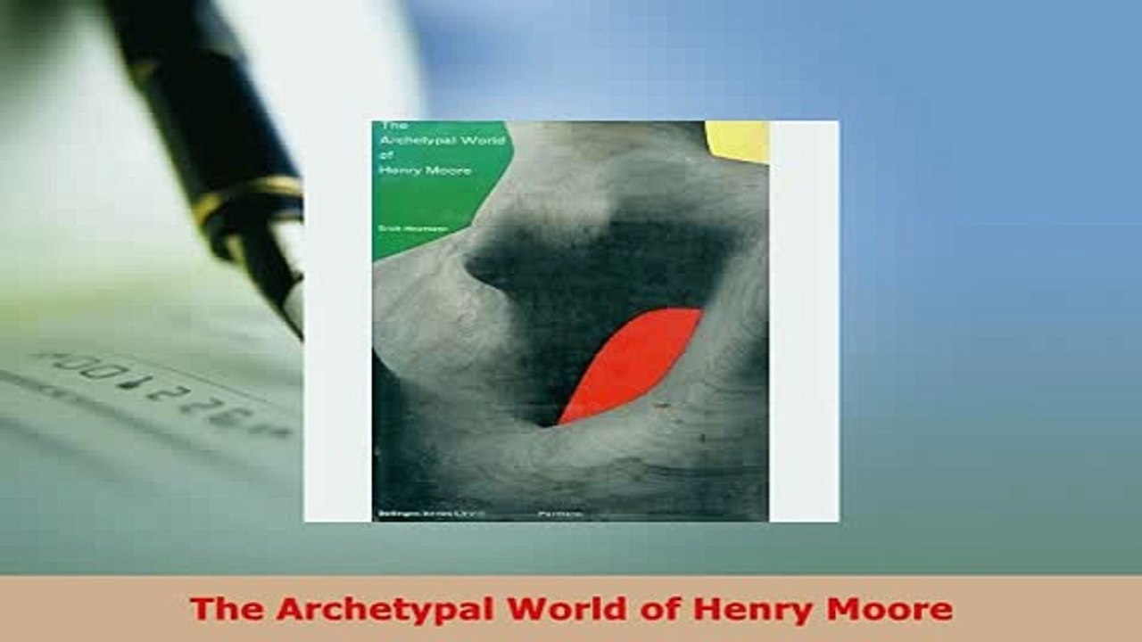 Download  The Archetypal World of Henry Moore Read Online