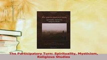 PDF  The Participatory Turn Spirituality Mysticism Religious Studies Read Online