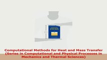 Download  Computational Methods for Heat and Mass Transfer Series in Computational and Physical Read Full Ebook