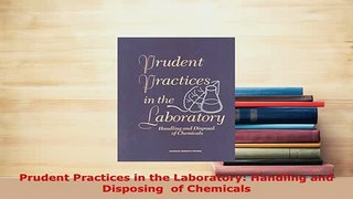 PDF  Prudent Practices in the Laboratory Handling and Disposing  of Chemicals PDF Full Ebook
