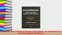 PDF  Hysteria and Related Mental Disorders An Approach to Psychological Medicine PDF Full Ebook