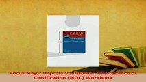 Download  Focus Major Depressive Disorder Maintenance of Certification MOC Workbook PDF Book Free