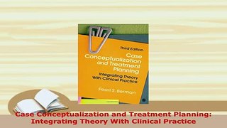 Download  Case Conceptualization and Treatment Planning Integrating Theory With Clinical Practice Read Online