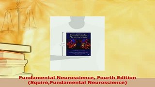 Download  Fundamental Neuroscience Fourth Edition SquireFundamental Neuroscience PDF Book Free