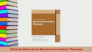 Download  Clinical Manual of Electroconvulsive Therapy Free Books