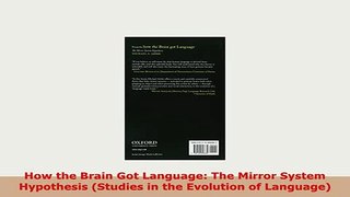 Download  How the Brain Got Language The Mirror System Hypothesis Studies in the Evolution of Ebook