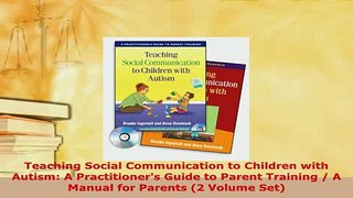 PDF  Teaching Social Communication to Children with Autism A Practitioners Guide to Parent PDF Book Free