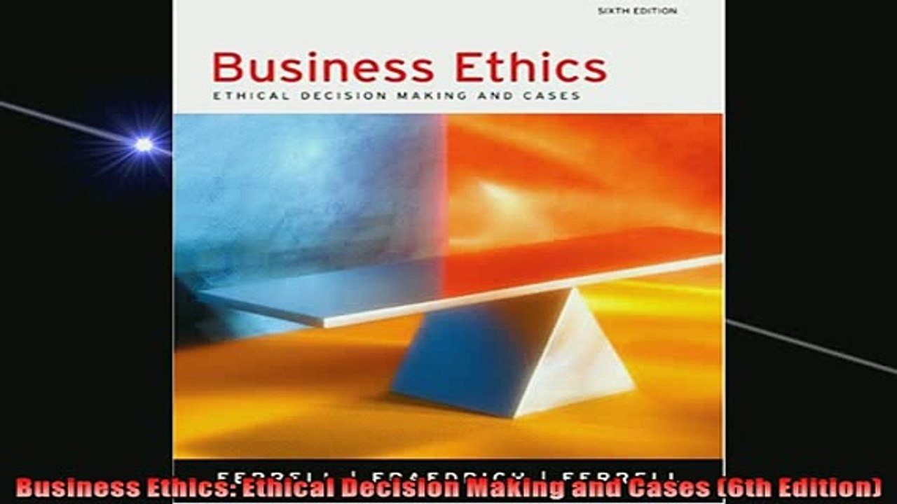 READ THE NEW BOOK   Business Ethics Ethical Decision Making and Cases 6th Edition  FREE BOOOK ONLINE