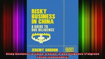 Free PDF Downlaod  Risky Business in China A Guide to Due Diligence Palgrave Pocket Consultants READ ONLINE