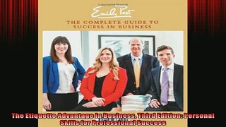 FREE PDF  The Etiquette Advantage in Business Third Edition Personal Skills for Professional  DOWNLOAD ONLINE